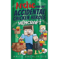 Archie and the Accidental Chicken Heroes - Hencraft: The Hilarious Adventures of Archie and His Superhero Chickens Funny Minecraft Action Comedy for K