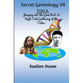 Secret Genealogy VII: DNA... Jumping into the Gene Pool. A High-Tech Gathering of the Tribes