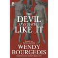 The Devil Says Maybe I Like It: Essays on Poetry and Life