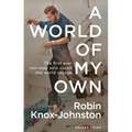 A World of My Own: The First Ever Non-Stop Solo Round the World Voyage