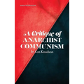 A Critique of Anarchist Communism: 45th Anniversary Edition