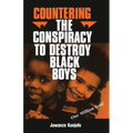 Countering the Conspiracy to Destroy Black Boys Vol. I: Volume 1