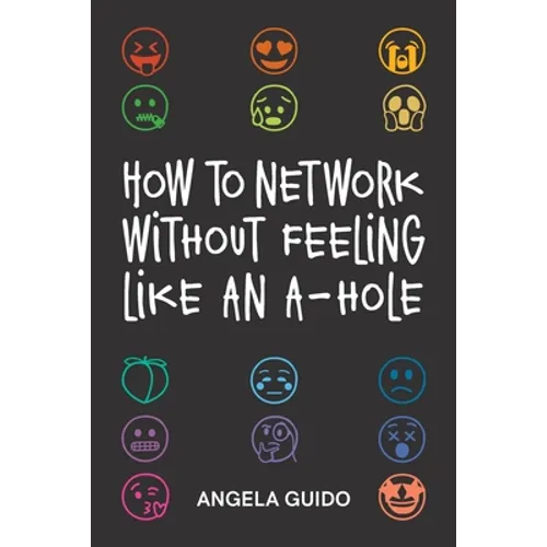How to Network Without Feeling Like an A-Hole