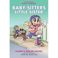 Karen's Roller Skates: A Graphic Novel (Baby-Sitters Little Sister #2) (Baby-Sitters Little Sister Graphix)