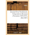 Journal d'Un Vendomois. Cinq Mois Et Dix Jours d'Invasion 1870-1871