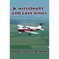 A Missionary God Gave Wings
