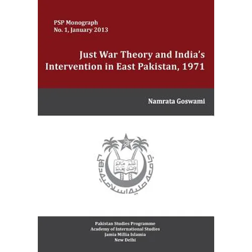 Just War Theory and India's Intervention in East Pakistan, 1971