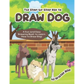 The step-by-step Way to Draw Dog: A Fun and Easy Drawing Book to Learn How to Draw Dogs