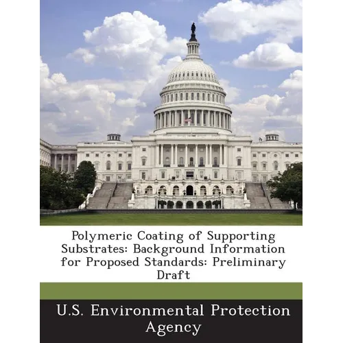 Polymeric Coating of Supporting Substrates: Background Information for Proposed Standards: Preliminary Draft