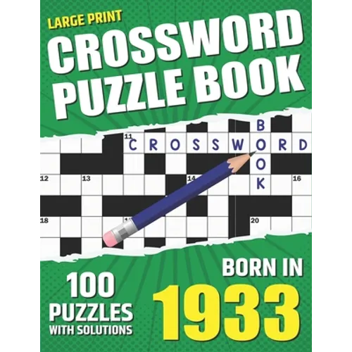 You Were Born In 1933: Crossword Puzzle Book: Large Print Challenging Brain Exercise With Puzzle Game for All Puzzle Lover With Solutions
