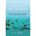 The Sage and the General: A Spiritual Fable About Transcending Conflict and Achieving Peace