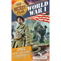 Top Secret Files: World War I, Spies, Secret Missions, and Hidden Facts from World War I