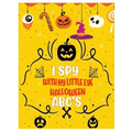 I Spy with My Little Eye Halloween Abc's: Activity Learning Book for Toddlers and Preschoolers Ages of 2-5 Years Old - A Colorful Alphabet A-Z Guessin