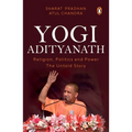 Yogi Adityanath: Religion, Politics and Power: The Untold Story