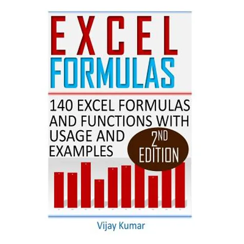 Excel Formulas: 140 Excel Formulas and Functions with usage and examples