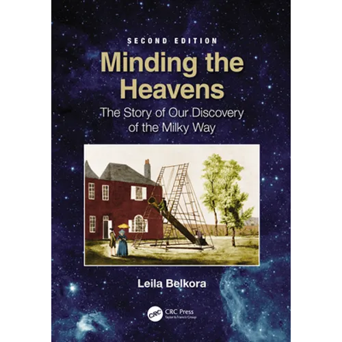 Minding the Heavens: The Story of Our Discovery of the Milky Way