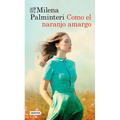 Como El Naranjo Amargo (Novela). Premio Bancarella 2025 / Like the Bitter Orange Tree (a Novel). Bancarella Prize 2025