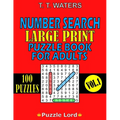 Number Search Large Print Puzzle Book for Adults: Mind-Stimulating Activities for Adults and Seniors Vol. 1