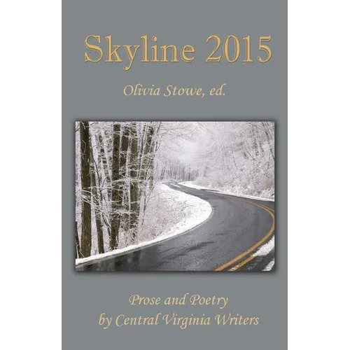 Skyline 2015: An Anthology of Prose and Poetry by Central Virginia Writers