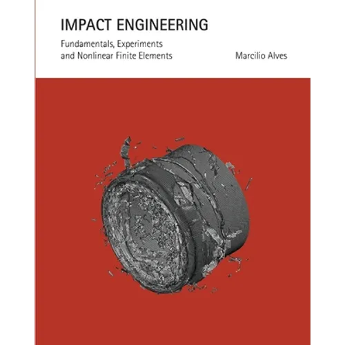 Impact Engineering: Fundamentals, Experiments and Nonlinear Finite Elements