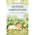 Outfox Limitations: The Athlete's Cure for Mediocrity
