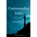 Understanding Islam: A Comprehensive Guide