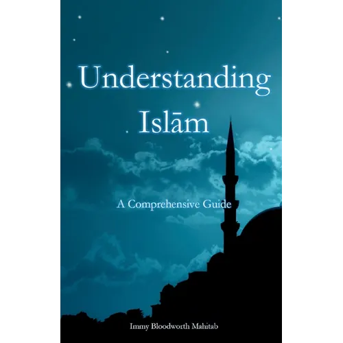 Understanding Islam: A Comprehensive Guide