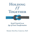 Holding IT Together: Social Control in an Age of Great Transformation