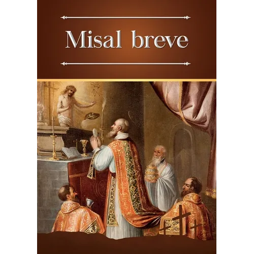 Misal breve: Ordinario bilingüe (latín-español) de la Santa Misa en la forma extraordinaria