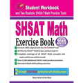 SHSAT Math Exercise Book: Student Workbook and Two Realistic SHSAT Math Tests