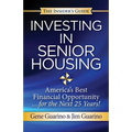 Insider's Guide to Investing in Senior Housing: "America's Best Financial Opportunity for the Next 25 Years!"