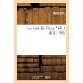 La Cité de Dieu. Vol. 1 (Éd.1486)