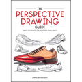 The Perspective Drawing Guide: Simple Techniques for Mastering Every Angle