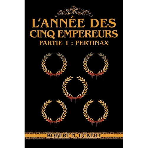L'année Des Cinq Empereurs: Partie 1: Pertinax