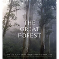The Great Forest: The Rare Beauty of the Victorian Central Highlands
