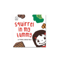 Squirrel in My Tummy: Fun Picture Book for Kids Turning Mealtime Challenges Into Adventures Illustrated Book for Toddlers (Ages 2-6)