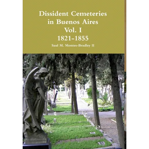 Dissident Cemeteries in Buenos Aires, Vol. I