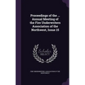Proceedings of the ... Annual Meeting of the Fire Underwriters Association of the Northwest, Issue 15