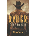 Ryder - Gone to Hell: A Classic Western Novel