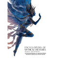 Encyclopedia of Mythical Creatures - Southeast Asian Mythology: An Illustrated Bestiary of Legendary Beasts, Monsters & Spirits from Ancient Civilizat