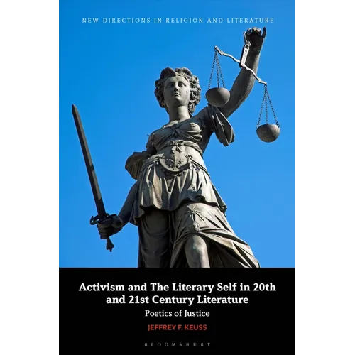 Activism and the Literary Self in 20th- And 21st-Century Literature: Poetics of Justice