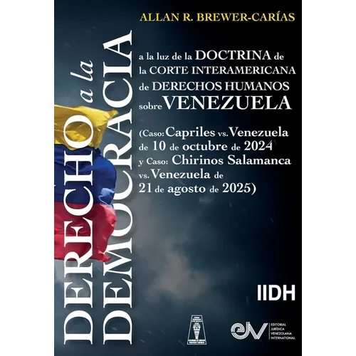 DERECHO A LA DEMOCRACIA, A LA LUZ DE LA DOCTRINA DE LA CORTE INTERAMERICANA DE DERECHOS HUMANOS SOBRE VENEZUELA (Caso: Capriles vs. Venezuela de 10 de