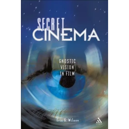 Secret Cinema: Gnostic Vision in Film