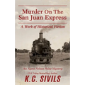 Murder On The San Juan Express: An Agent Nelson Paine Mystery