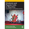 Hinduism and Popular Cults in Mauritius: Sacred Religion and Plantation Economy