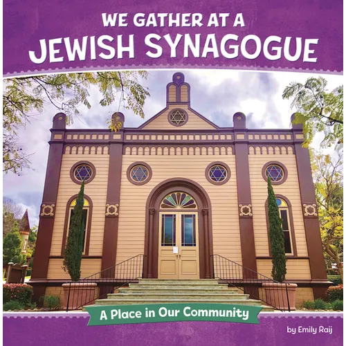We Gather at a Jewish Synagogue: A Place in Our Community