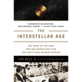 The Interstellar Age: The Story of the NASA Men and Women Who Flew the Forty-Year Voyager Mission