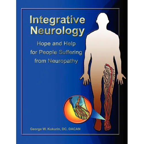 Integrative Neurology: Hope & Help For People Suffering From Peripheral Neuropathy
