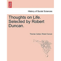 Thoughts on Life. Selected by Robert Duncan.