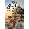 The Starfish Island Gang: Mystery of The Beach House: Book 1
